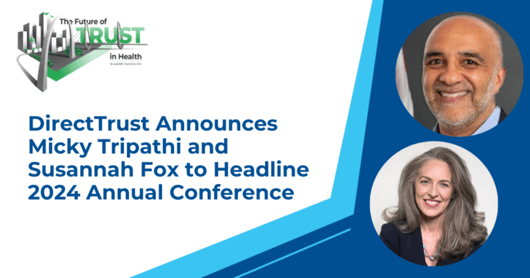 Micky Tripathi and Susannah Fox to Headline DirectTrust 2024 Annual Conference